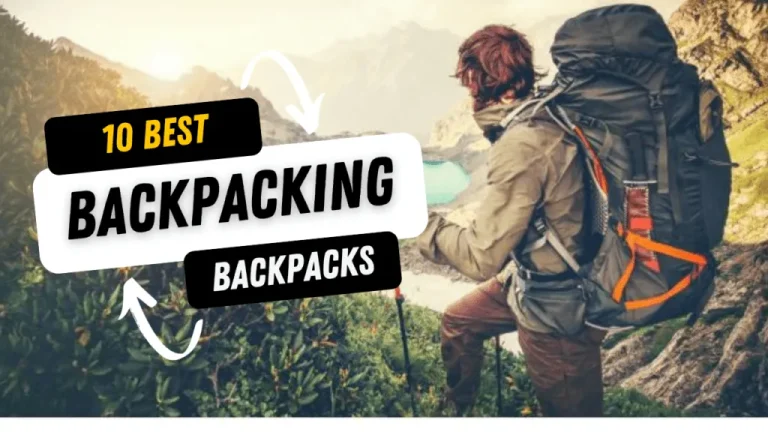 10 Best Camping Backpacks for 2024: Top Picks for Outdoor Enthusiasts