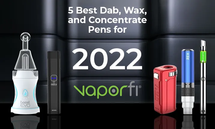 10 Best Dab Pens to Elevate Your Experience in 2024