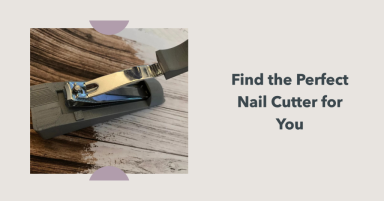 Fingernail Clippers Buying Guide: Choose the Perfect Tool for Your Nails